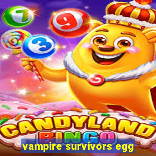 vampire survivors egg